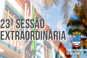 23ª Sessão Extraordinária trata sobre a autorização para a concessão de subsídio tarifário nos serviços públicos de Transporte Coletivo Urbano e Rural de Passageiros.